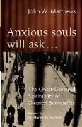 Anxious Souls Will Ask