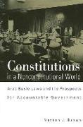 Constitutions in a Nonconstitutional World: Arab Basic Laws and the Prospects for Accountable Government