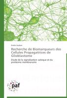 Recherche de Biomarqueurs des Cellules Propagatrices de Glioblastome