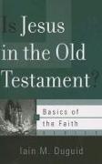 Is Jesus in the Old Testament?