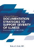 Documentation Strategies to Support Severity of Illness: Ensure an Accurate Professional Profile: Pack of 25