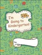 I'm Going to Kindergarten!