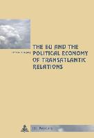 The EU and the Political Economy of Transatlantic Relations