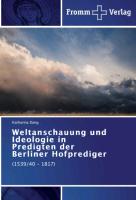 Weltanschauung und Ideologie in Predigten der Berliner Hofprediger