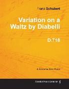Variation on a Waltz by Diabelli D.718 - For Solo Piano