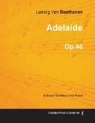 Adelaide - A Score for Voice and Piano Op.46 (1796)