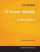 12 Grazer Waltzer D.924 (Op.91) - For Solo Piano (1827)