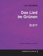 Das Lied im Grünen D.917 - For Voice and Piano (1827)