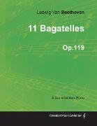 11 Bagatelles - A Score for Solo Piano Op.119