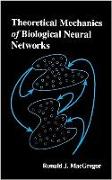 Theoretical Mechanics of Biological Neural Networks