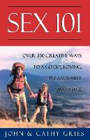 Sex 101: Over 350 Creative Way to a Godly, Loving, Pleasurable Marriage