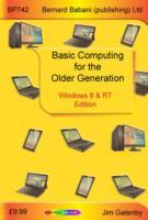 Basic Computing for the Older Generation - Windows 8 & RT Edition