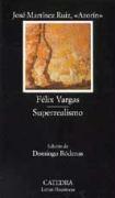 Felix Vargas: Etopeya, Superrealismo: Prenovela
