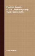 Practical Aspects of Gas Chromatography/Mass Spectrometry