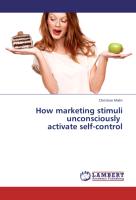 How marketing stimuli unconsciously activate self-control