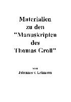 Materialien zu den Manuskripten des Thomas Groll