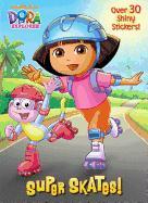 Super Skates! (Dora the Explorer)