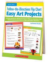 Follow-The-Directions Flip Chart: Easy Art Projects: 12 Adorable, Month-By-Month Art Projects with Fun Activities That Teach Young Learners How to Lis