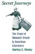 Secret Journeys: The Trope of Women's Travel in American Literature