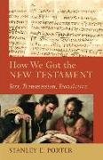 How We Got the New Testament – Text, Transmission, Translation