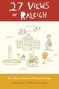 27 Views of Raleigh: The City of Oaks in Prose & Poetry