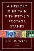 History of Britain in Thirty-six Postage Stamps