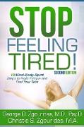 Stop Feeling Tired! 10 Mind-Body-Spirit Steps to Fight Fatigue and Feel Your Best - Second Edition
