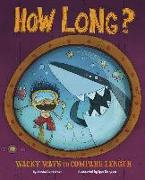 How Long?: Wacky Ways to Compare Length