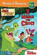 World of Reading: Jake and the Never Land Pirates X Marks the Croc: Pre-Level 1