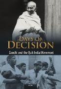 Gandhi and the Quit India Movement: Days of Decision