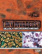 Tiny Invaders!: Deadly Microorganisms