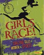 Girls Race!: Amazing Tales of Women in Sports