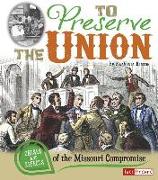 To Preserve the Union: Causes and Effects of the Missouri Compromise