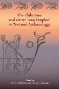 The Philistines and Other "Sea Peoples" in Text and Archaeology