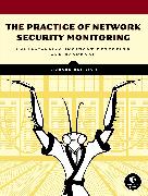 The Practice of Network Security Monitoring