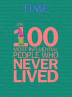 TIME the 100 Most Influential People Who Never Lived