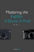 Mastering the Fujifilm X-E1 and X-Pro1