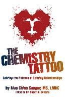 The Chemistry Tattoo: Solving the Science of Lasting Relationships