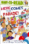 Here Comes the Parade!: Ready-To-Read Level 2