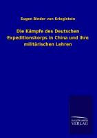 Die Kämpfe des Deutschen Expeditionskorps in China und ihre militärischen Lehren