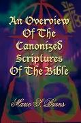 An Overview of the Canonized Scriptures of the Bible