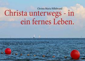 Christa unterwegs - in ein fernes Leben