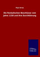 Die Ronkalischen Beschlüsse vom Jahre 1158 und ihre Durchführung