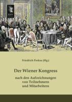 Der Wiener Kongress nach den Aufzeichnungen von Teilnehmern und Mitarbeitern