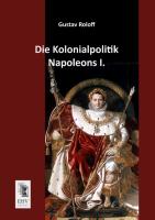 Die Kolonialpolitik Napoleons I