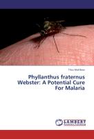 Phyllanthus fraternus Webster: A Potential Cure For Malaria