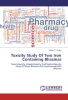 Toxicity Study Of Two Iron Containing Bhasmas