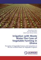 Irrigation with Waste Water:The Case of Vegetable Farming in Ghana