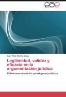 Legitimidad, validez y eficacia en la argumentación jurídica