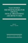 VLSI Design Methodologies for Digital Signal Processing Architectures